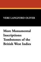 More Monumental Inscriptions: Tombstones of the British West Indies