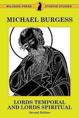 Lords Temporal and Lords Spiritual: Second Edition - Michael Burgess - cover