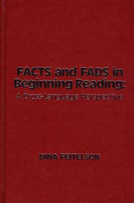 Facts and Fads in Beginning Reading: A Cross-Language Perspective - Dina Feitelson - cover