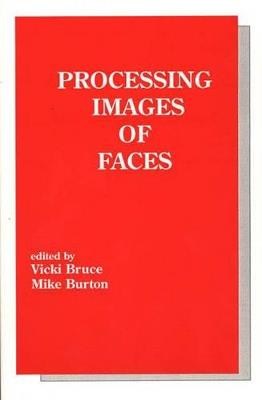 Processing Images of Faces - Vicki Bruce,Mike Burton - cover