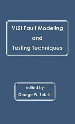 VLSI Fault Modeling and Testing Techniques - cover