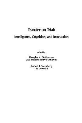 Transfer on Trial: Intelligence, Cognition and Instruction - Douglas K. Detterman,Robert J. Sternberg - cover