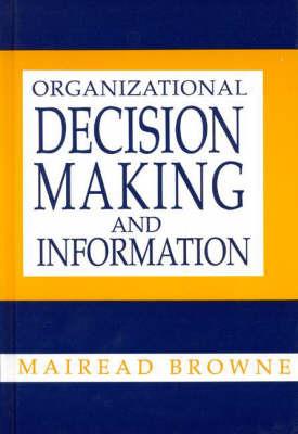 Organizational Decision Making and Information - Mairead Browne - cover