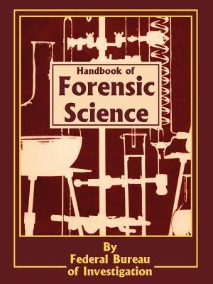 Handbook of Forensic Science - Federal Bureau of Investigation - cover