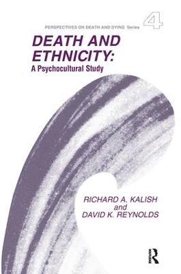 Death and Ethnicity: A Psychocultural Study - Richard Kalish - cover