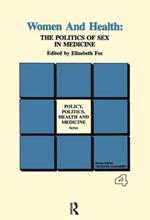 Women and Health: The Politics of Sex in Medicine