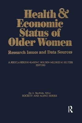 Health and Economic Status of Older Women - A.Regula Herzog,Karen Holden,Mildred Seltzer - cover