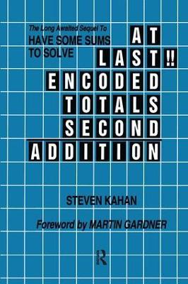 At Last!! Encoded Totals Second Addition: The Long-awaited Sequel to Have Some Sums to Solve - Steven Kahan - cover