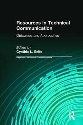 Resources in Technical Communication: Outcomes and Approaches - Cynthia Selfe - cover