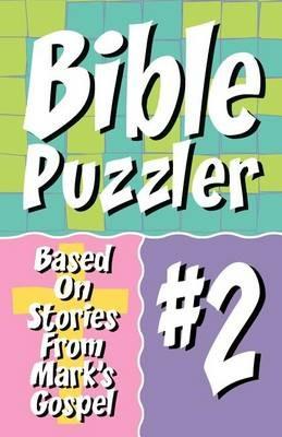 Bible Puzzler 2: Based On Stories From Mark's Gospel - Css Publishing - cover