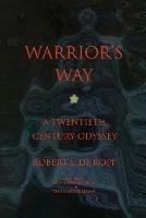 Warrior's Way: A 20th Century Odyssey - Robert S. de Ropp - cover