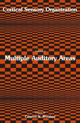 Cortical Sensory Organization: Multiple Auditory Areas - Clinton N. Woolsey - cover