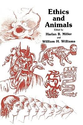 Ethics and Animals - Harlan B. Miller,William H. Williams - cover