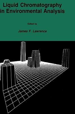 Liquid Chromatography in Environmental Analysis - James F. Lawrence - cover