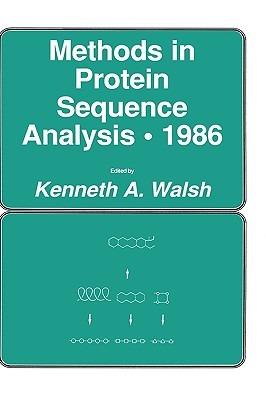 Methods in Protein Sequence Analysis · 1986 - Kenneth A. Walsh - cover