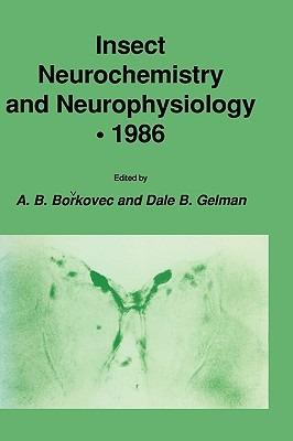 Insect Neurochemistry and Neurophysiology · 1986 - A. B. Borkovec,Dale B. Gelman - cover