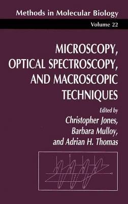 Microscopy, Optical Spectroscopy, and Macroscopic Techniques - Christopher Jones,Barbara Mulloy,Adrian H. Thomas - cover