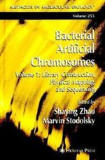 Bacterial Artificial Chromosomes: Volume 1: Library Construction, Physical Mapping, and Sequencing