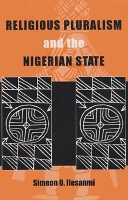 Religious Pluralism and the Nigerian State - Simeon O. Ilesanmi - cover