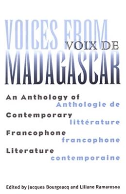 Voices from Madagascar Voix de Madagascar: An Anthology of Contemporary Francophone Literature/Anthologie de litterature francophone contemporaine - cover