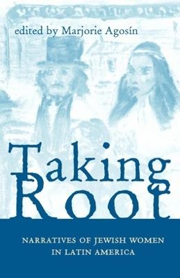 Taking Root: Narratives of Jewish Women in Latin America - cover