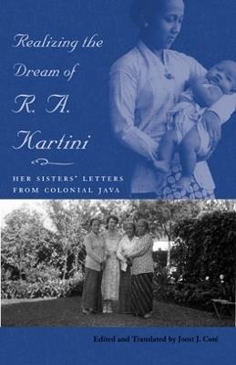 Realizing the Dream of R. A. Kartini: Her Sisters' Letters from Colonial Java - cover