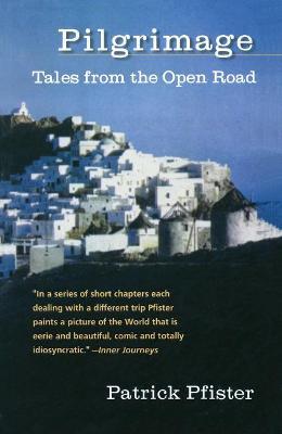 Pilgrimage: Tales from the Open Road - Patrick Pfister - cover