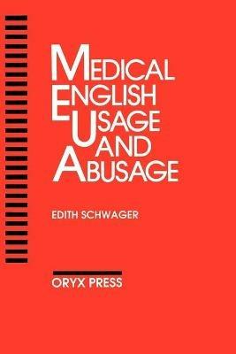 Medical English Usage And Abusage - Edith Schwager - cover