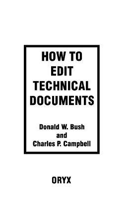 How to Edit Technical Documents - Donald W. Bush,Charles P. Campbell - cover