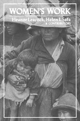Women's Work: Development and the Division of Labor by Gender - Eleanor Leacock - cover