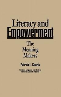 Literacy and Empowerment: The Meaning Makers - Patrick L. Courts - cover