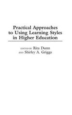 Practical Approaches to Using Learning Styles in Higher Education