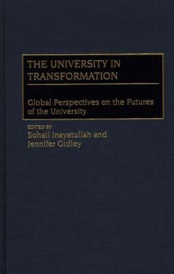 The University in Transformation: Global Perspectives on the Futures of the University - Jennifer Gidley,Sohail Inayatullah - cover
