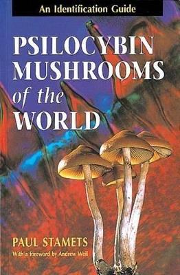 Psilocybin Mushrooms of the World: An Identification Guide - Paul Stamets - cover
