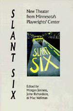 Slant/Six: New Drama from the Playwrights' Center
