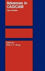 Advances in CAD/CAM: Case Studies