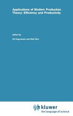 Applications of Modern Production Theory: Efficiency and Productivity