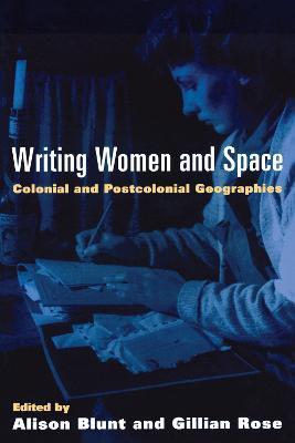 Writing Women and Space: Colonial and Postcolonial Geographies - cover