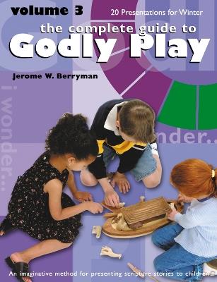 The Complete Guide to Godly Play: Revised and Expanded - Jerome W. Berryman - cover