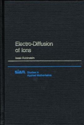 Electro-Diffusion of Ions - Isaak Rubinstein - cover