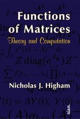 Functions of Matrices: Theory and Computation - Nicholas J. Higham - cover