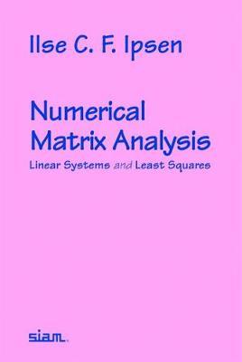 Numerical Matrix Analysis: Linear Systems and Least Squares - Ilse Ipsen - cover