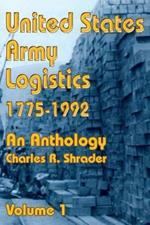 United States Army Logistics 1775-1992: An Anthology