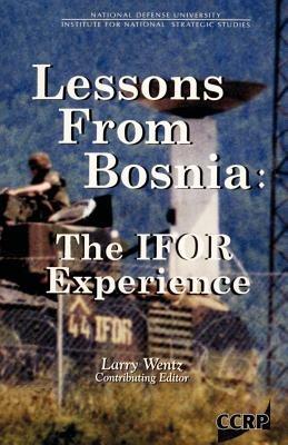 Lessons From Bosnia: The IFOR Experience - cover