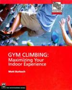 Gym Climbing: Maximizing Your Indoor Experience