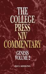 College Press NIV Commentary: Genesis Volume 2