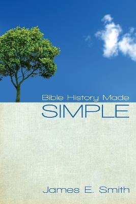 Bible History Made Simple - James E Smith - cover
