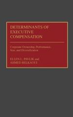 Determinants of Executive Compensation: Corporate Ownership, Performance, Size, and Diversification