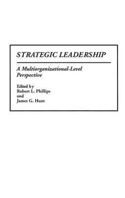 Strategic Leadership: A Multiorganizational-Level Perspective - cover