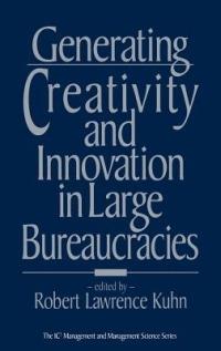 Generating Creativity and Innovation in Large Bureaucracies - cover